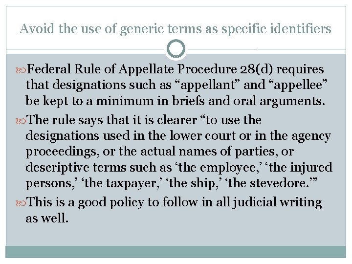 Avoid the use of generic terms as specific identifiers Federal Rule of Appellate Procedure