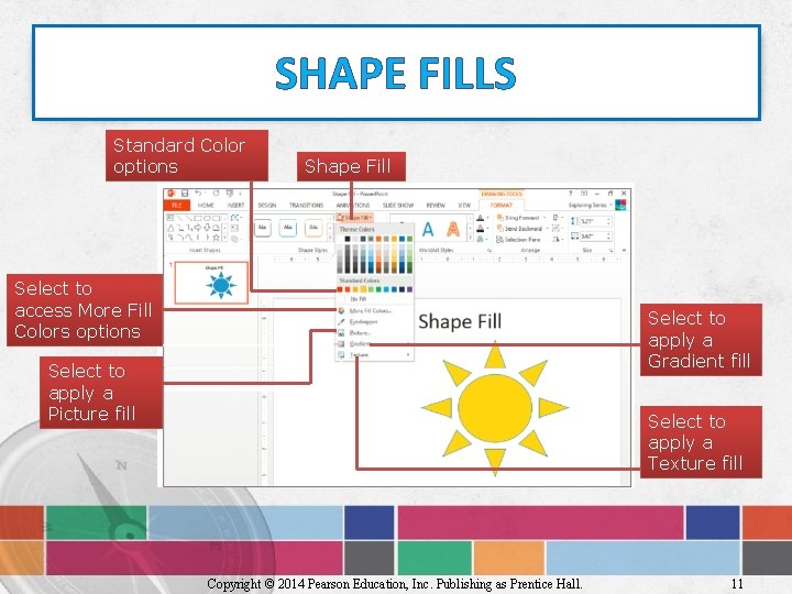 SHAPE FILLS Standard Color options Shape Fill Select to access More Fill Colors options