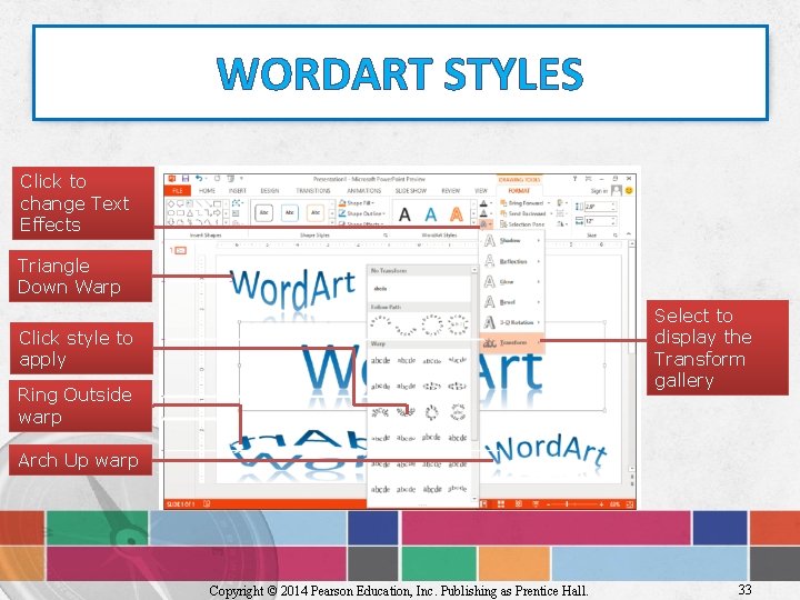 WORDART STYLES Click to change Text Effects Triangle Down Warp Select to display the