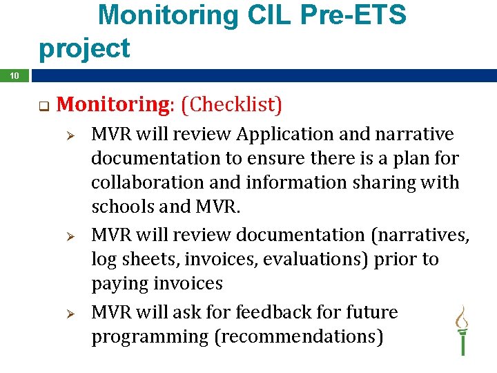 Monitoring CIL Pre-ETS project 10 q Monitoring: (Checklist) Ø Ø Ø MVR will review