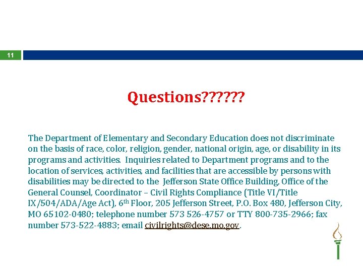 11 Questions? ? ? The Department of Elementary and Secondary Education does not discriminate