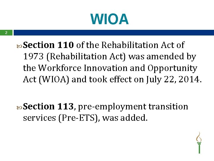 WIOA 2 Section 110 of the Rehabilitation Act of 1973 (Rehabilitation Act) was amended