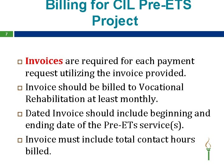 Billing for CIL Pre-ETS Project 7 Invoices are required for each payment request utilizing