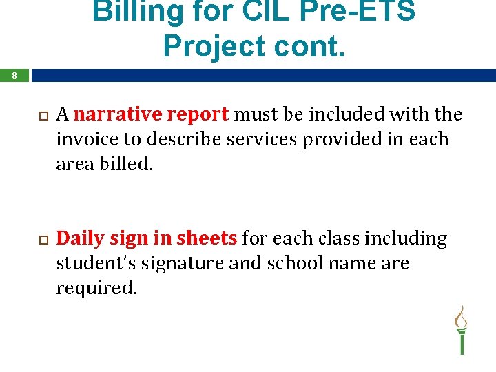 Billing for CIL Pre-ETS Project cont. 8 A narrative report must be included with