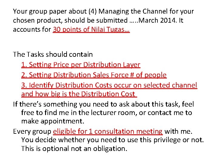 Your group paper about (4) Managing the Channel for your chosen product, should be