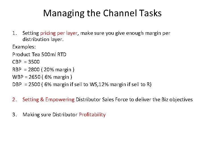 Managing the Channel Tasks 1. Setting pricing per layer, make sure you give enough