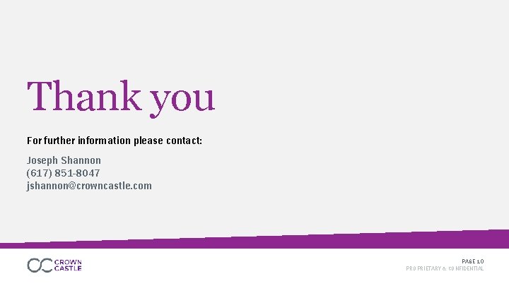 Thank you For further information please contact: Joseph Shannon (617) 851 -8047 jshannon@crowncastle. com