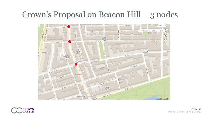 Crown’s Proposal on Beacon Hill – 3 nodes PAGE 3 PROPRIETARY & CONFIDENTIAL 
