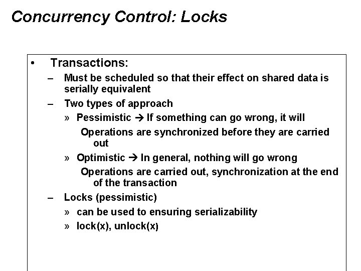 Concurrency Control: Locks • Transactions: – – – Must be scheduled so that their