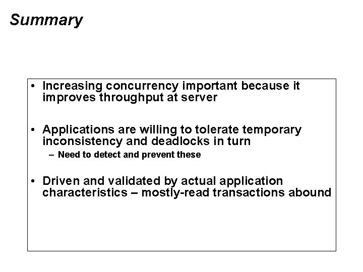 Summary • Increasing concurrency important because it improves throughput at server • Applications are