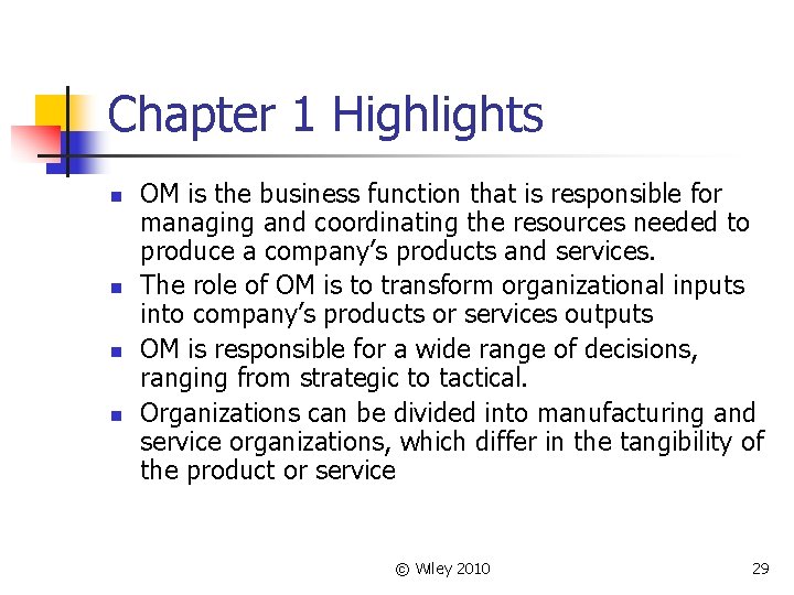 Chapter 1 Highlights n n OM is the business function that is responsible for