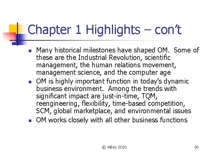 Chapter 1 Highlights – con’t n n n Many historical milestones have shaped OM.