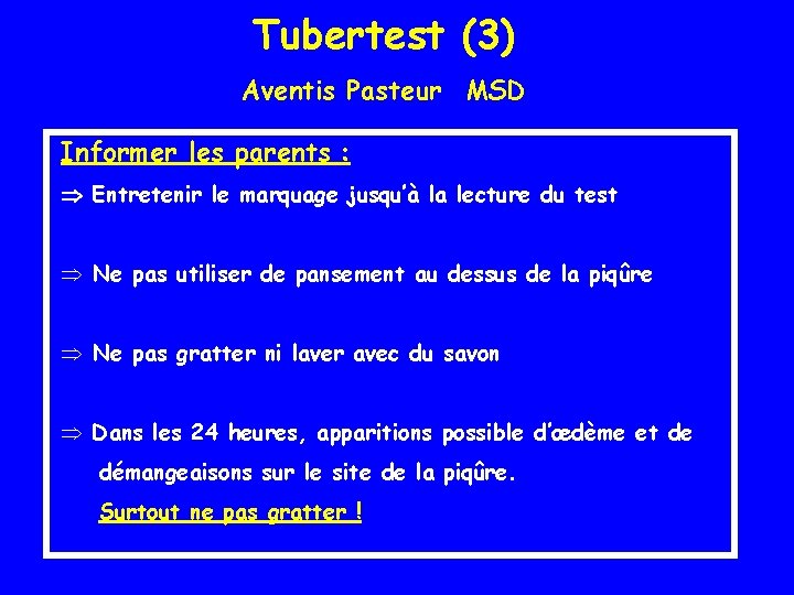 Tubertest (3) Aventis Pasteur MSD Informer les parents : Entretenir le marquage jusqu’à la