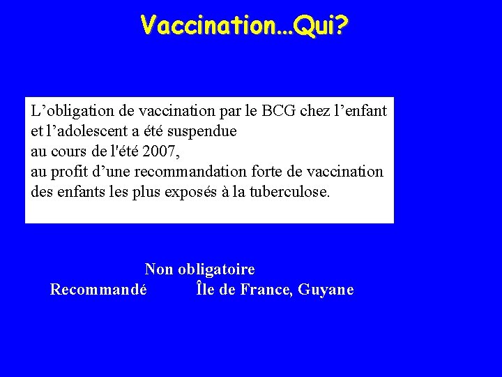 Vaccination…Qui? L’obligation de vaccination par le BCG chez l’enfant et l’adolescent a été suspendue