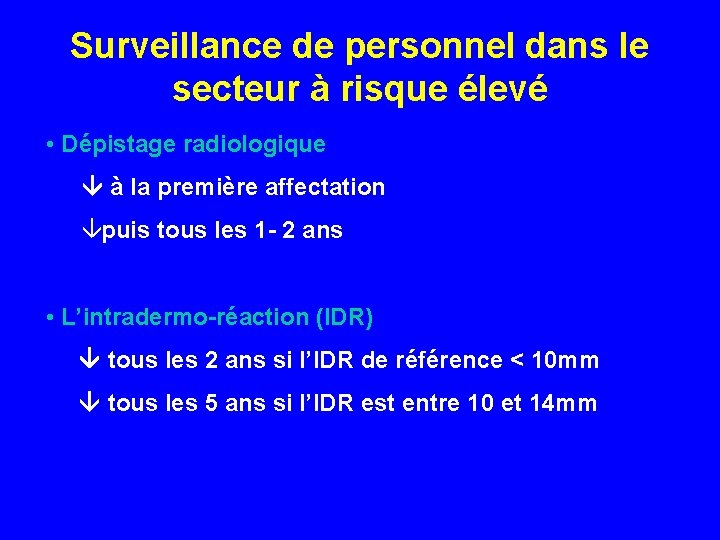 Surveillance de personnel dans le secteur à risque élevé • Dépistage radiologique à la