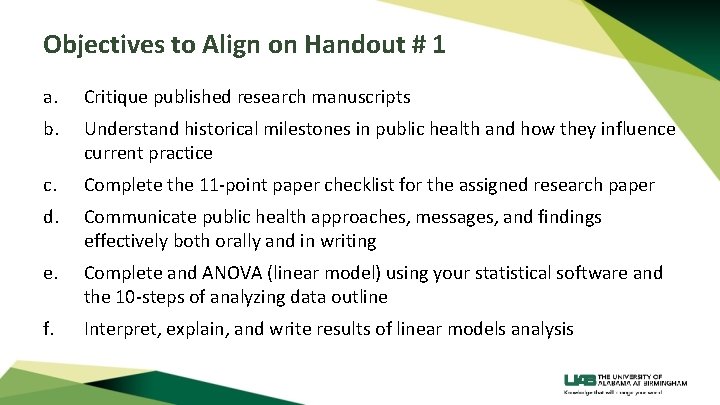 Objectives to Align on Handout # 1 a. Critique published research manuscripts b. Understand