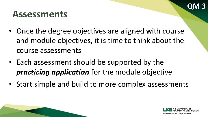 Assessments QM 3 • Once the degree objectives are aligned with course and module