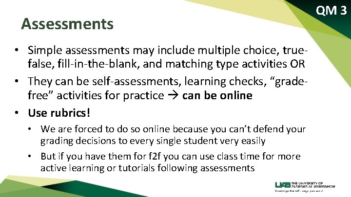 Assessments • Simple assessments may include multiple choice, truefalse, fill-in-the-blank, and matching type activities