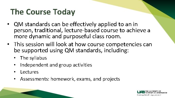 The Course Today • QM standards can be effectively applied to an in person,