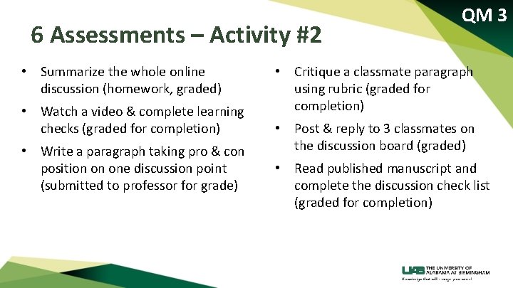 6 Assessments – Activity #2 • Summarize the whole online discussion (homework, graded) •