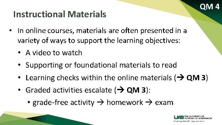 Instructional Materials QM 4 • In online courses, materials are often presented in a