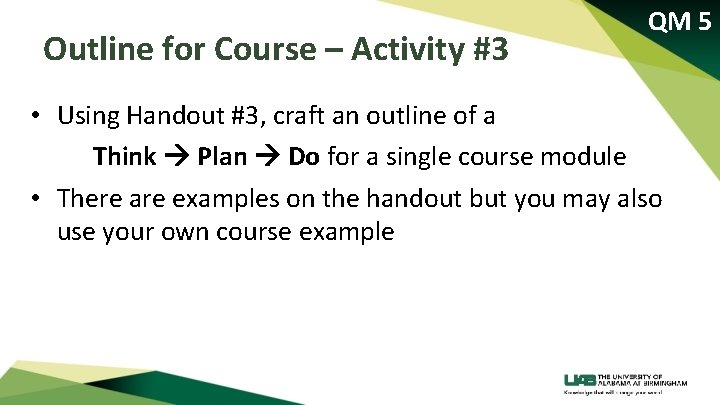 Outline for Course – Activity #3 QM 5 • Using Handout #3, craft an
