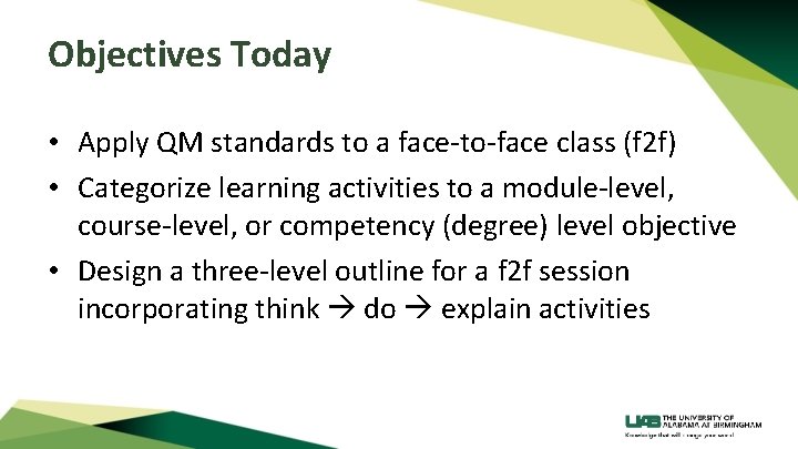 Objectives Today • Apply QM standards to a face-to-face class (f 2 f) •