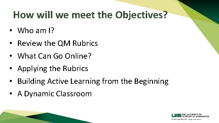 How will we meet the Objectives? • • • Who am I? Review the