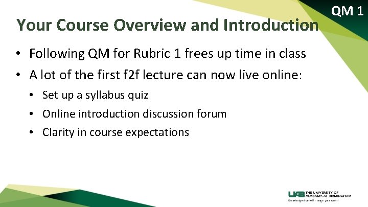 Your Course Overview and Introduction • Following QM for Rubric 1 frees up time