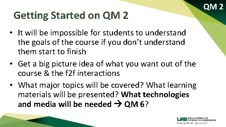 Getting Started on QM 2 • It will be impossible for students to understand