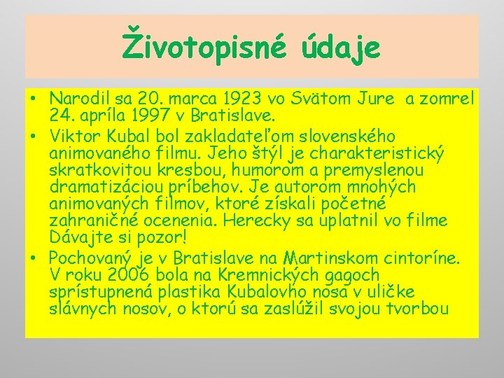 Životopisné údaje • Narodil sa 20. marca 1923 vo Svätom Jure a zomrel 24.