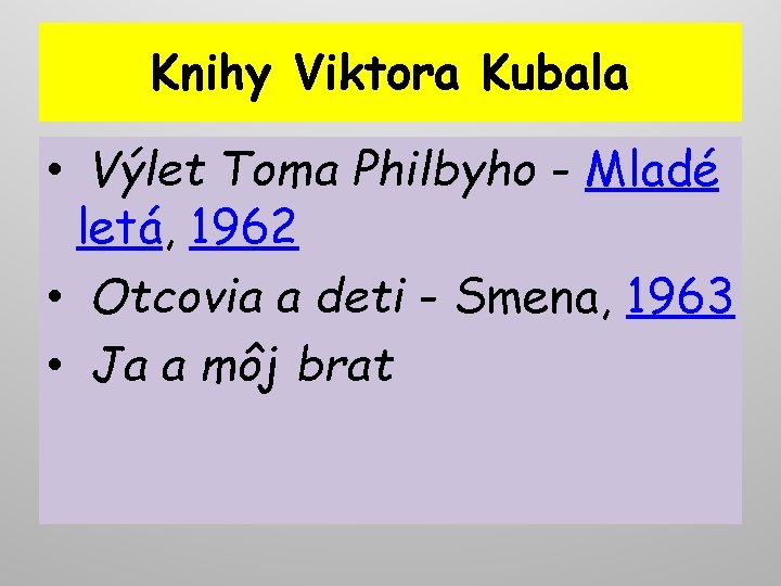 Knihy Viktora Kubala • Výlet Toma Philbyho - Mladé letá, 1962 • Otcovia a