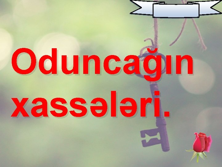 Oduncağın xassələri. 