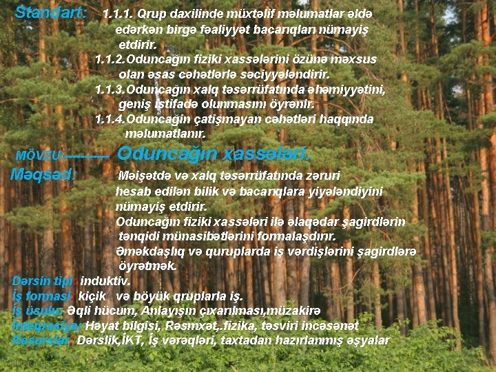 Standart: 1. 1. 1. Qrup daxilinde müxtəlif məlumatlar əldə edərkən birgə fəaliyyət bacarıqları nümayiş