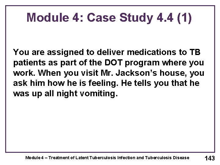 Module 4: Case Study 4. 4 (1) You are assigned to deliver medications to