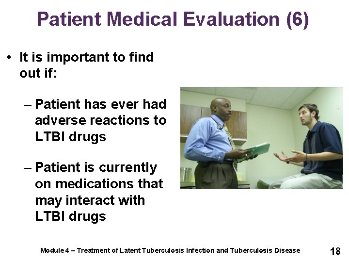 Patient Medical Evaluation (6) • It is important to find out if: – Patient