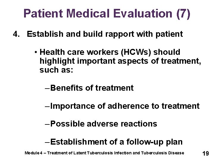 Patient Medical Evaluation (7) 4. Establish and build rapport with patient • Health care