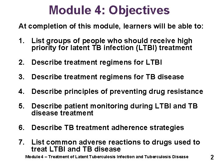 Module 4: Objectives At completion of this module, learners will be able to: 1.