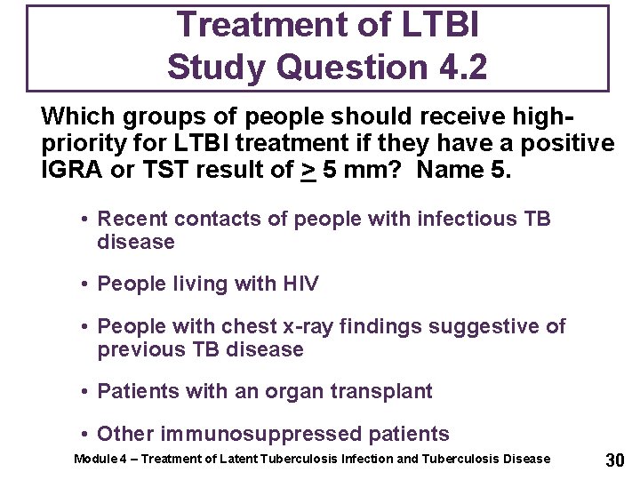 Treatment of LTBI Study Question 4. 2 Which groups of people should receive highpriority