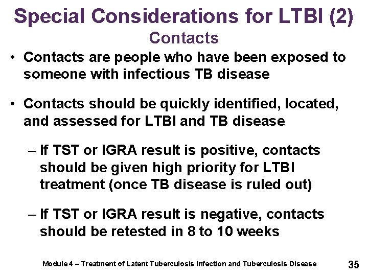 Special Considerations for LTBI (2) Contacts • Contacts are people who have been exposed