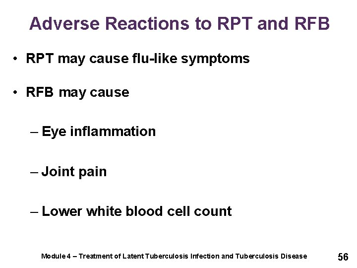 Adverse Reactions to RPT and RFB • RPT may cause flu-like symptoms • RFB