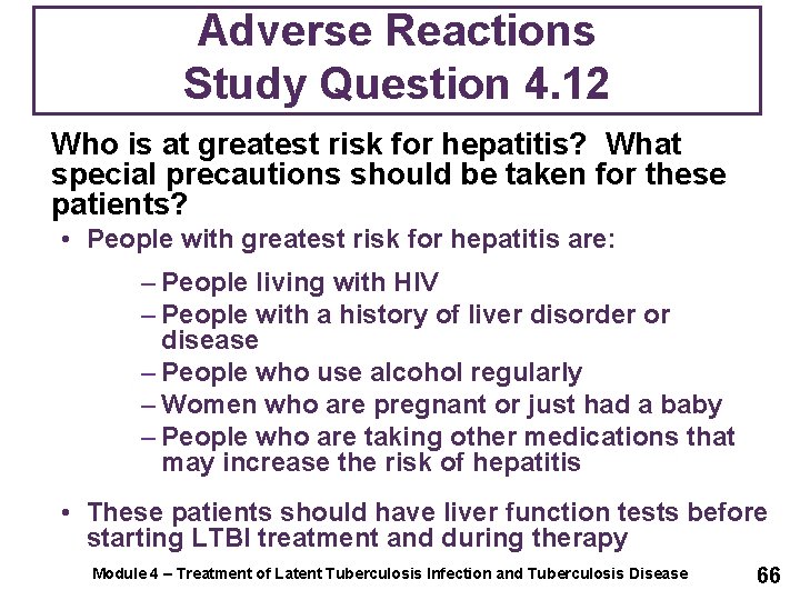 Adverse Reactions Study Question 4. 12 Who is at greatest risk for hepatitis? What