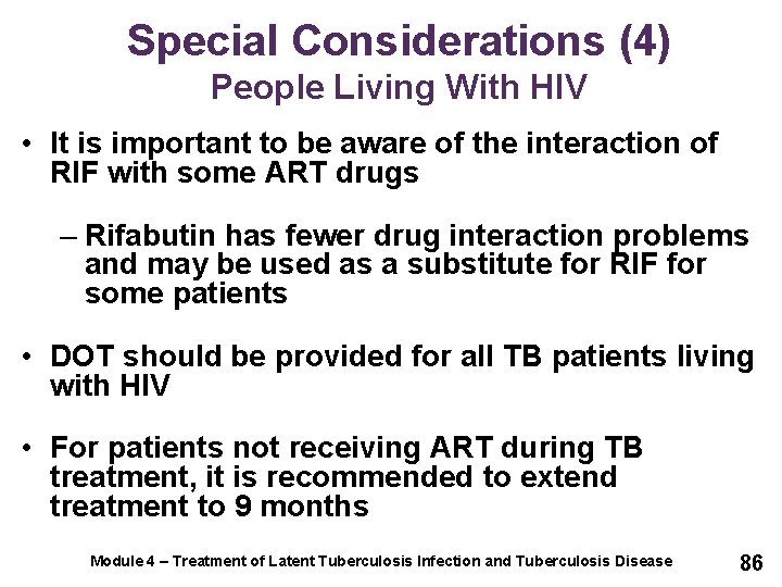 Special Considerations (4) People Living With HIV • It is important to be aware