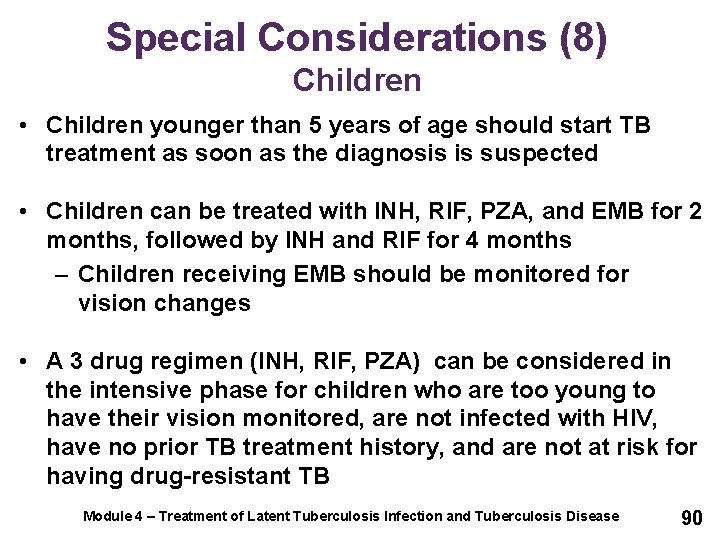 Special Considerations (8) Children • Children younger than 5 years of age should start
