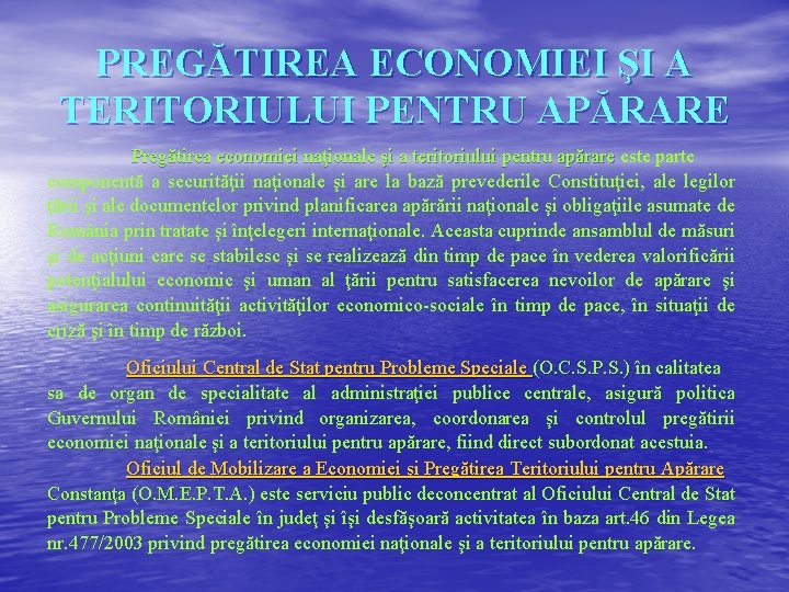 PREGĂTIREA ECONOMIEI ŞI A TERITORIULUI PENTRU APĂRARE Pregătirea economiei naţionale şi a teritoriului pentru