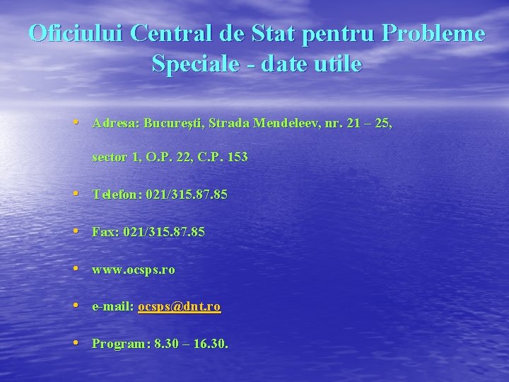 Oficiului Central de Stat pentru Probleme Speciale - date utile • Adresa: Bucureşti, Strada