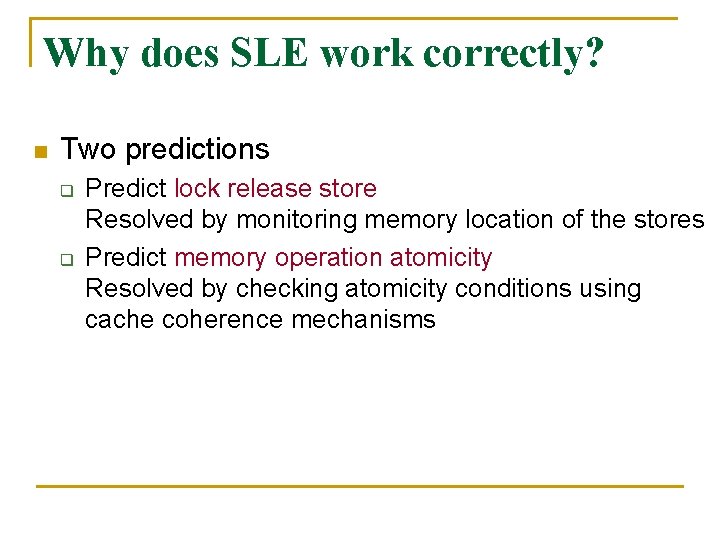 Why does SLE work correctly? n Two predictions q q Predict lock release store