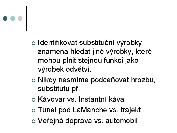 Identifikovat substituční výrobky znamená hledat jiné výrobky, které mohou plnit stejnou funkci jako výrobek