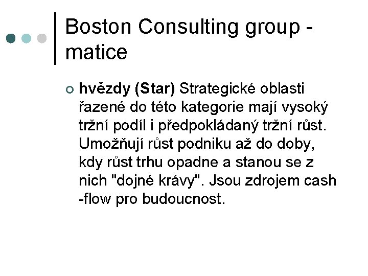 Boston Consulting group - matice ¢ hvězdy (Star) Strategické oblasti řazené do této kategorie