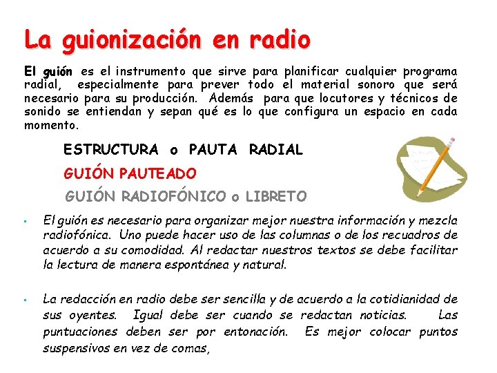 La guionización en radio El guión es el instrumento que sirve para planificar cualquier